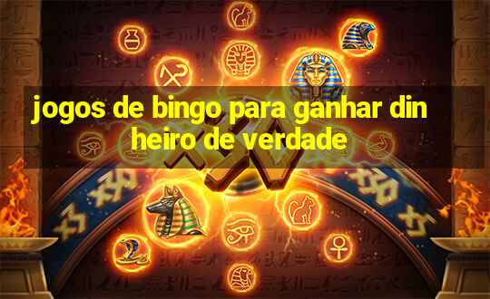 jogos de bingo para ganhar dinheiro de verdade