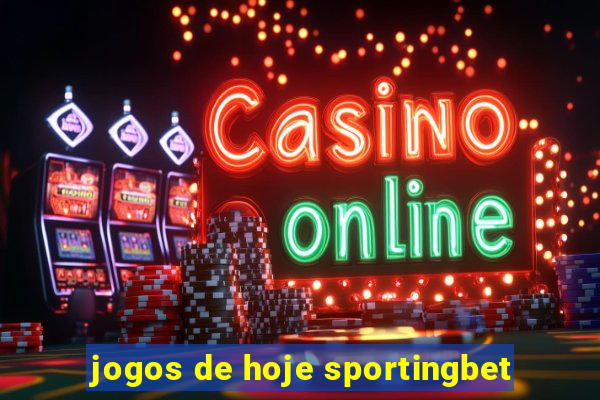 jogos de hoje sportingbet