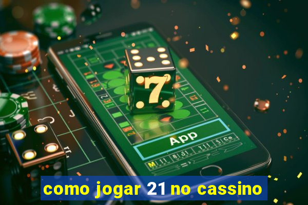 como jogar 21 no cassino