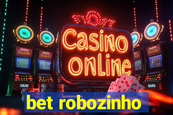 bet robozinho