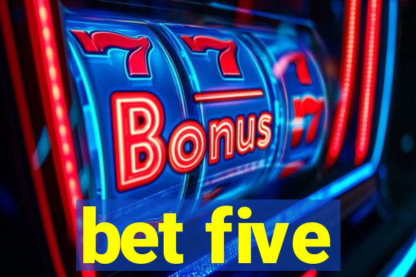 bet five