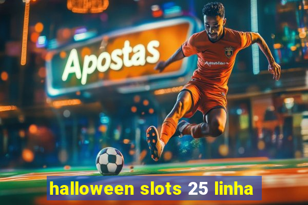 halloween slots 25 linha