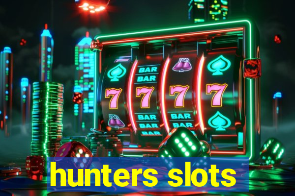 hunters slots