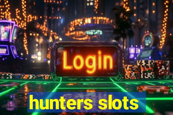 hunters slots