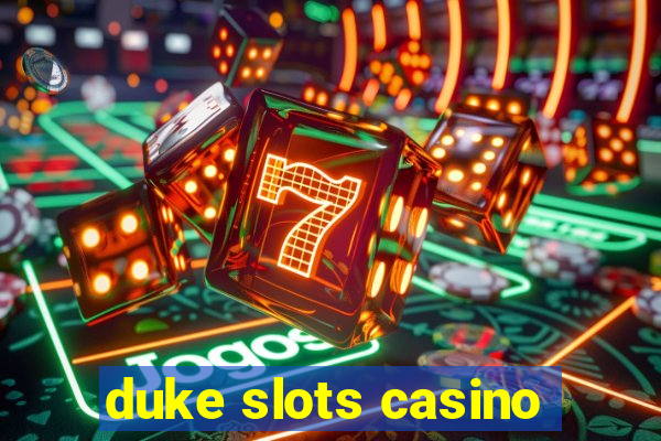 duke slots casino