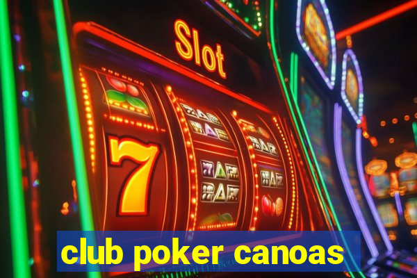 club poker canoas