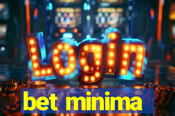 bet minima