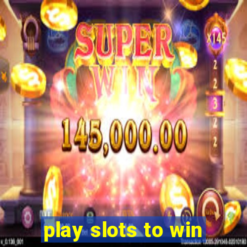 play slots to win