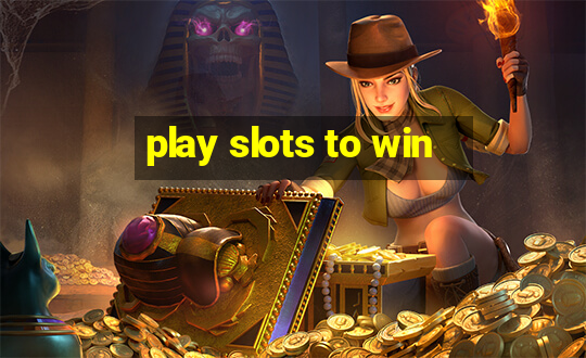 play slots to win