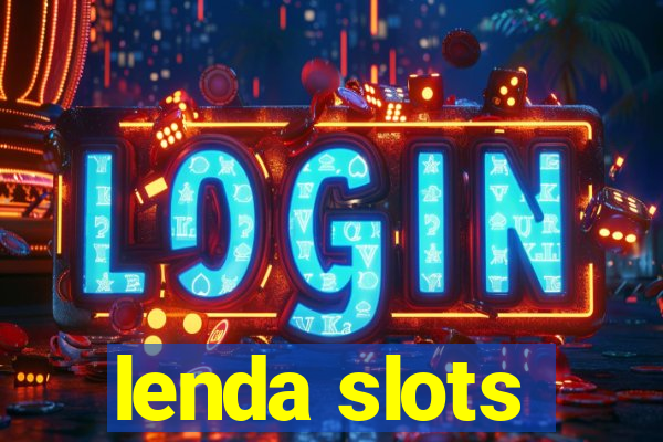 lenda slots