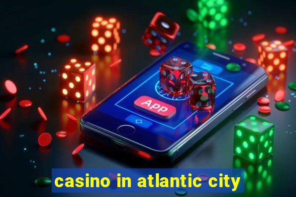 casino in atlantic city