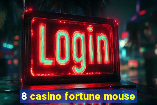 8 casino fortune mouse