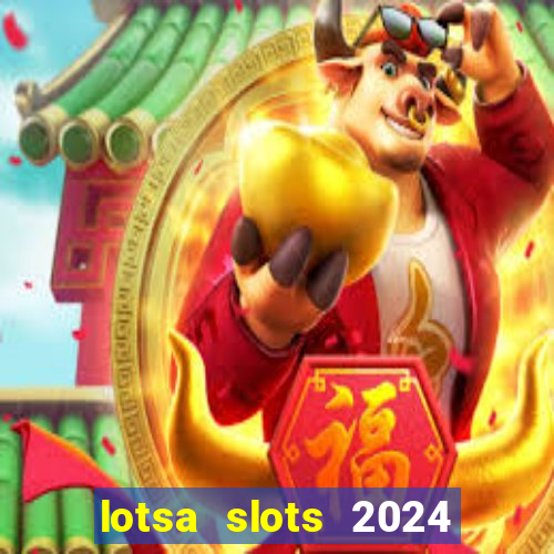 lotsa slots 2024 paga mesmo