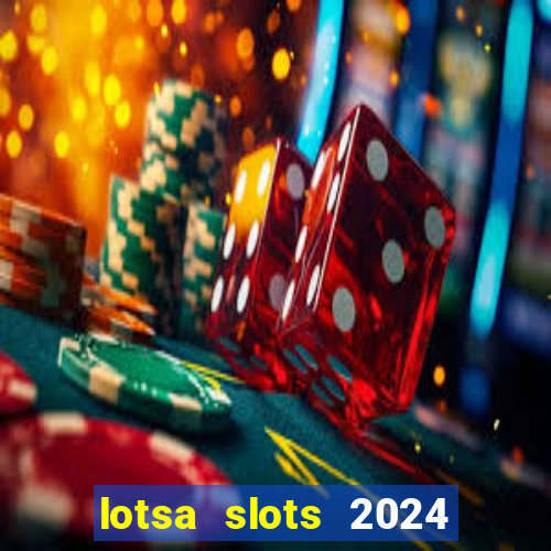 lotsa slots 2024 paga mesmo