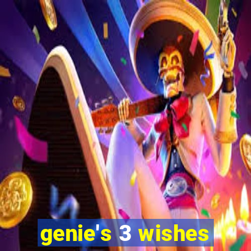 genie's 3 wishes