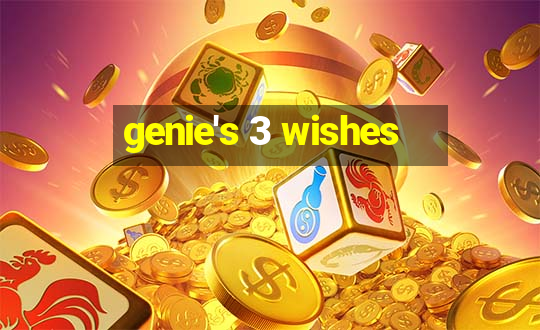 genie's 3 wishes