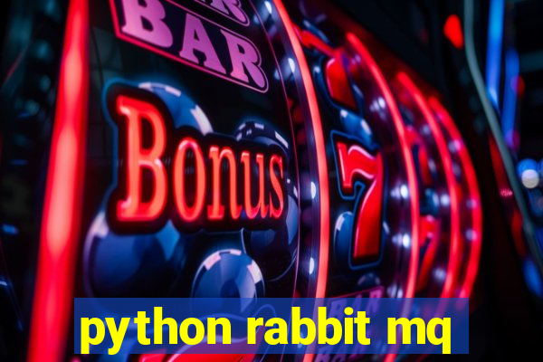 python rabbit mq