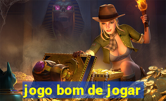 jogo bom de jogar