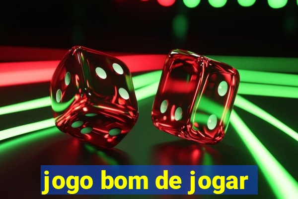 jogo bom de jogar