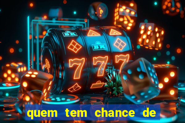 quem tem chance de ganhar o jogo de hoje