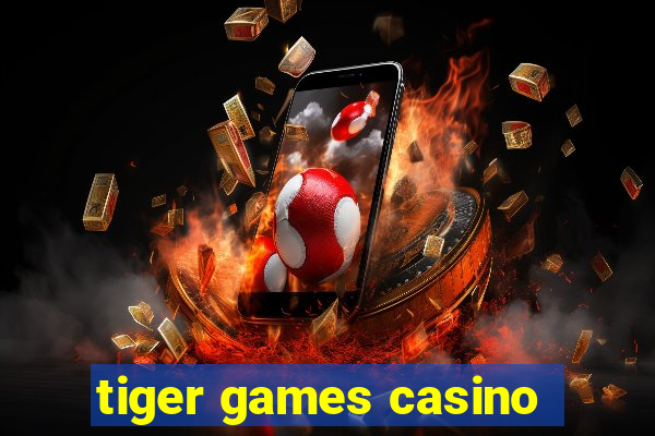 tiger games casino