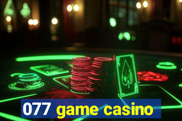 077 game casino