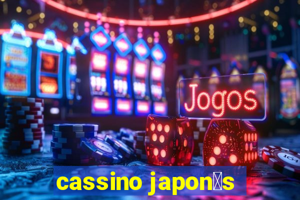 cassino japon锚s