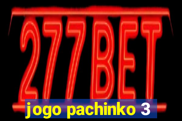 jogo pachinko 3