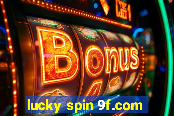 lucky spin 9f.com