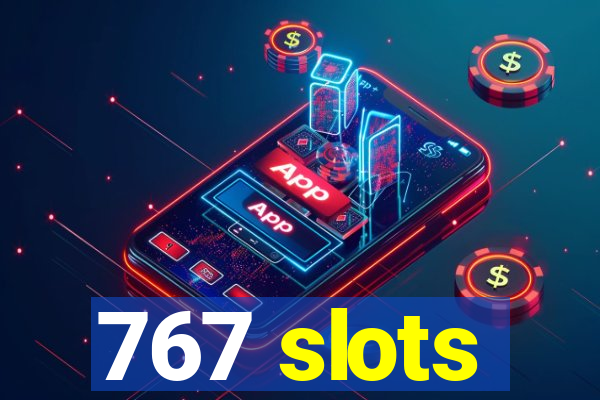 767 slots