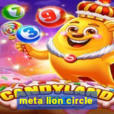 meta lion circle