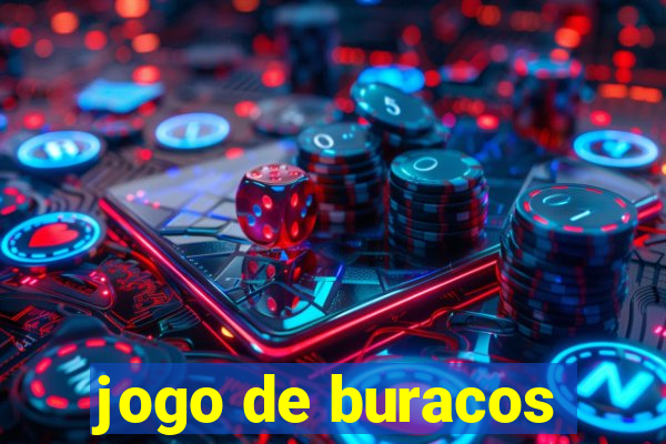 jogo de buracos