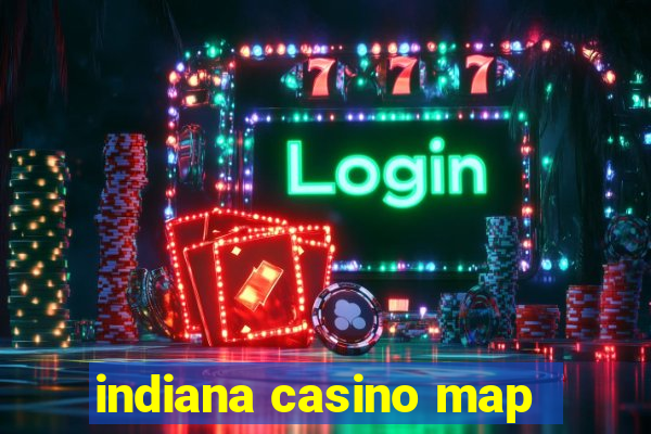 indiana casino map