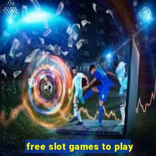 free slot games to play