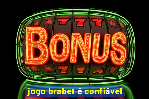 jogo brabet é confiável