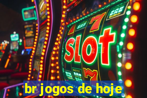 br jogos de hoje