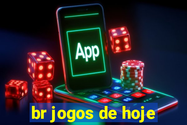 br jogos de hoje