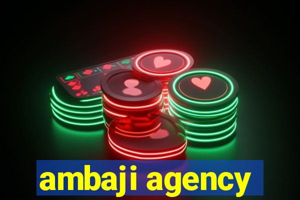 ambaji agency