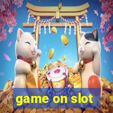 game on slot