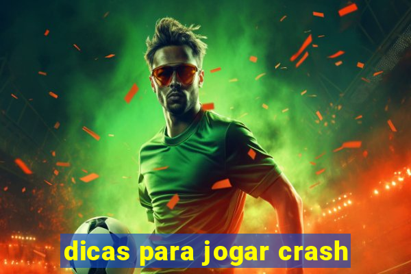 dicas para jogar crash