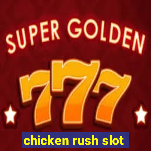 chicken rush slot