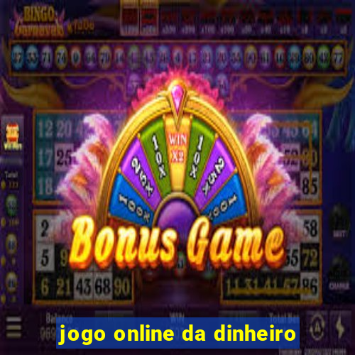 jogo online da dinheiro