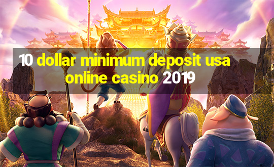 10 dollar minimum deposit usa online casino 2019