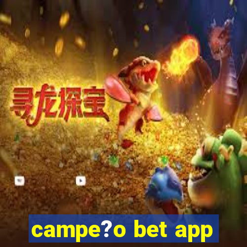 campe?o bet app