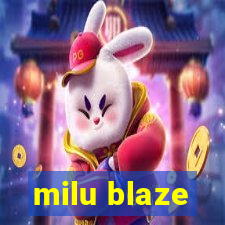 milu blaze