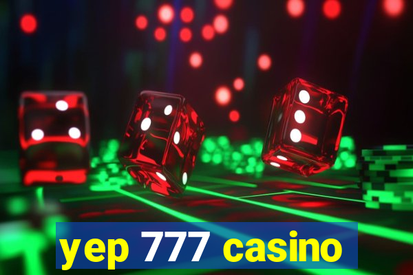 yep 777 casino