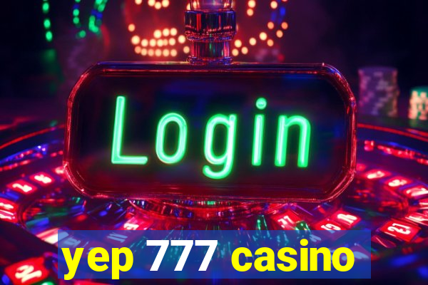 yep 777 casino