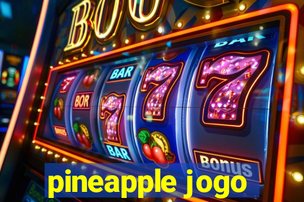 pineapple jogo