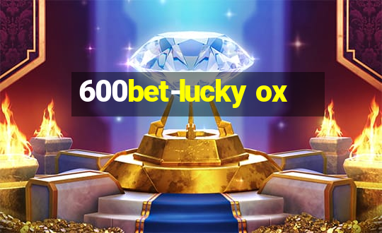 600bet-lucky ox