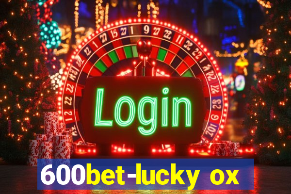 600bet-lucky ox